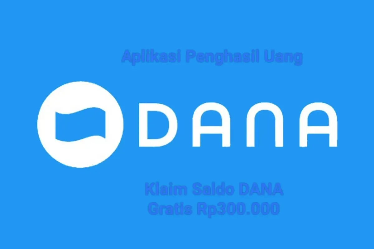 Klaim saldo DANA gratis Rp300.000 dari aplikasi penghasil uang masuk dompet elektronik Anda. (Sumber: Poskota/Gabriel Omar Batistuta)