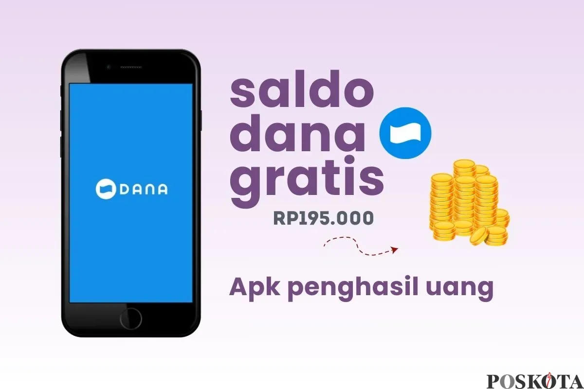 Klaim saldo DANA gratis Rp195.000 dari aplikasi penghasil uang. (Sumber: Poskota/Della Amelia)