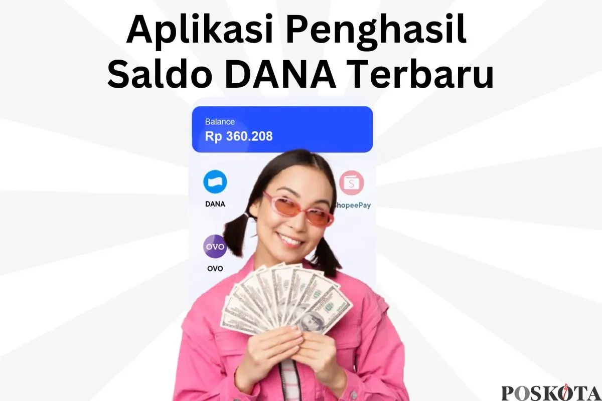 Aplikasi terbaru penghasil saldo DANA. (Sumber: Poskota/Arip Apandi)