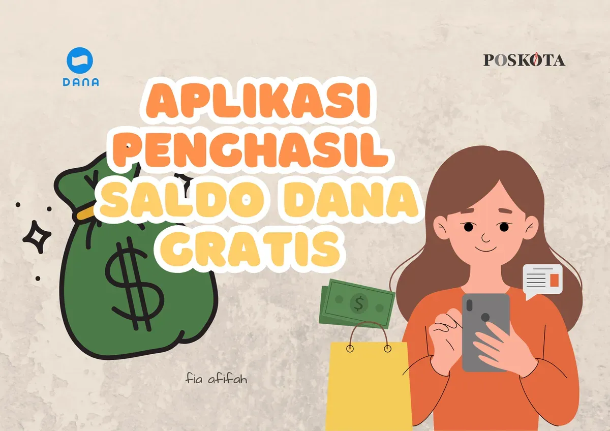 Coba aplikasi penghasil saldo DANA gratis terbaru ini untuk menambah penghasilan dengan cara menyenangkan. (Sumber: Poskota/Fia Afifah)