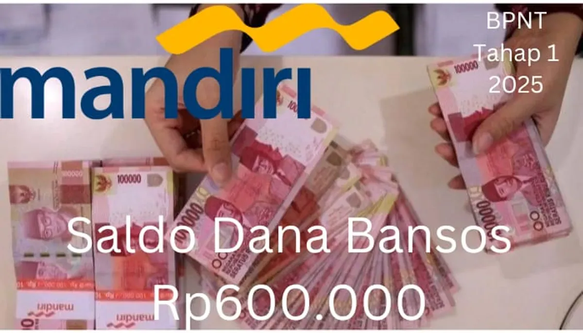 Rekening Bank Mandiri Anda terima saldo dana bansos Rp600.000 dari subsidi BPNT tahap satu 2025. (Sumber: Poskota/Gabriel Omar Batistuta)