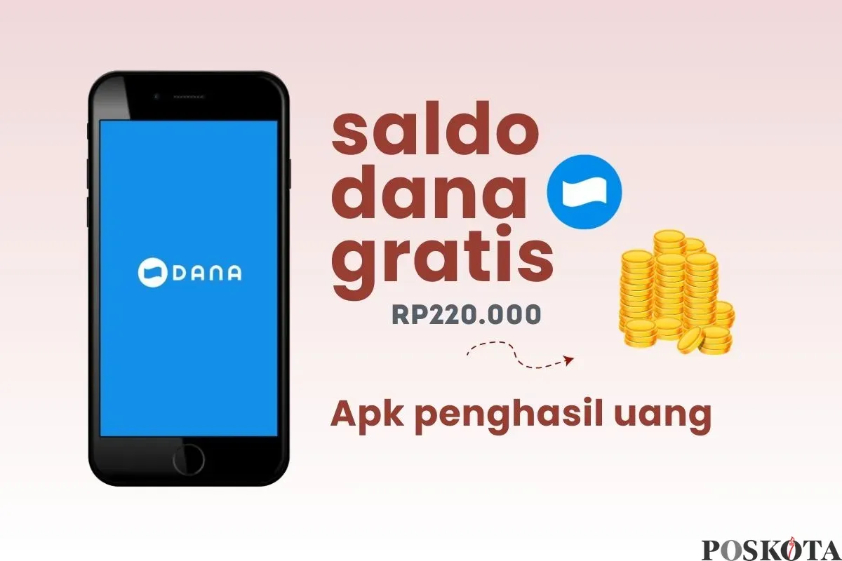 Klaim saldo DANA gratis Rp220.000 dari aplikasi penghasil uang. (Sumber: Poskota/Della Amelia)