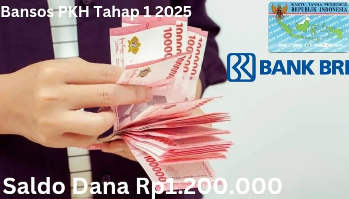 Saldo dana Rp1.200.000 dari subsidi bansos PKH tahap satu 2025 berhasil didapat oleh NIK e-KTP milik nama kamu via Rekening BRI. (Sumber: Poskota/Gabriel Omar Batistuta)