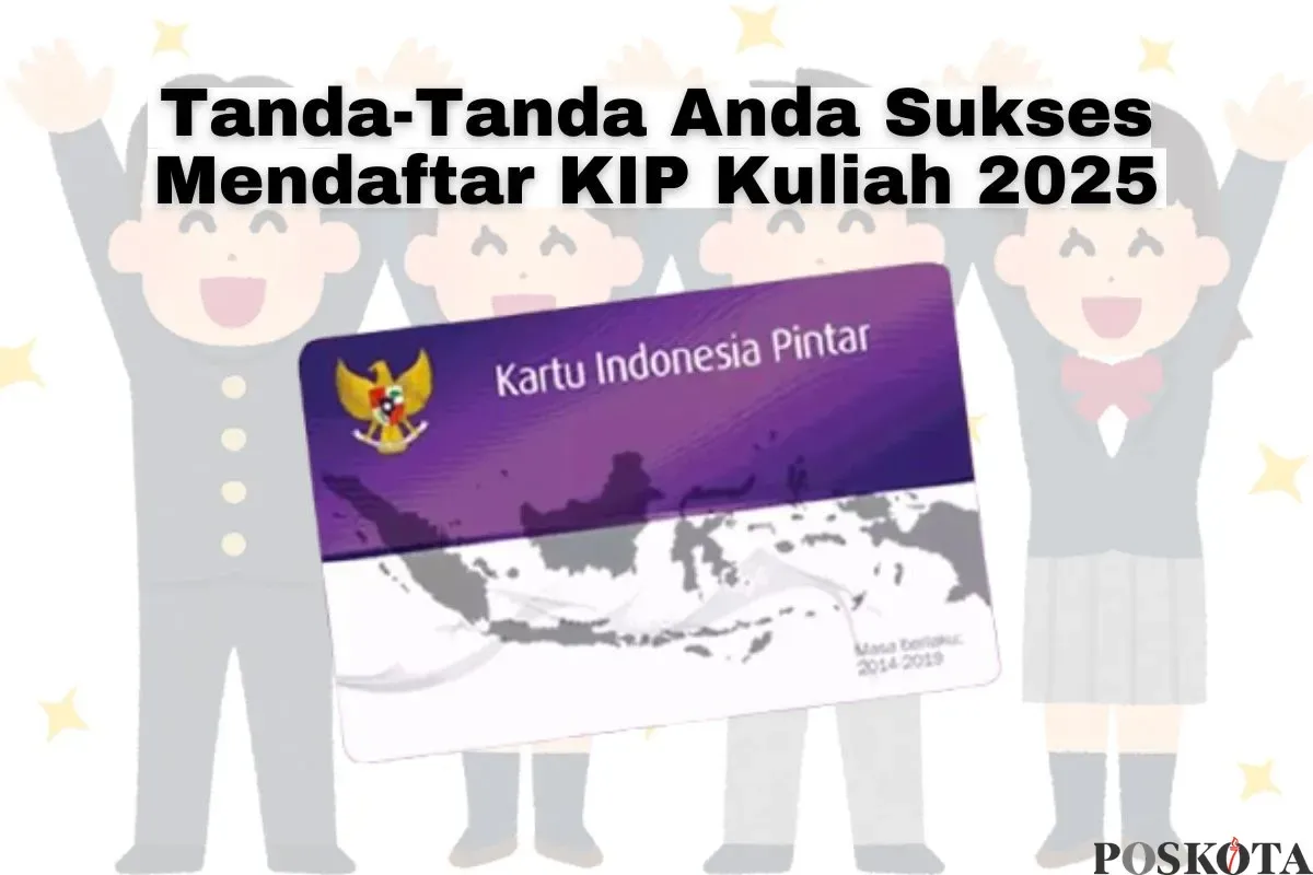 Penanda Anda selesai mendaftar KIP Kuliah 2025. (Sumber: Poskota/Arip Apandi)