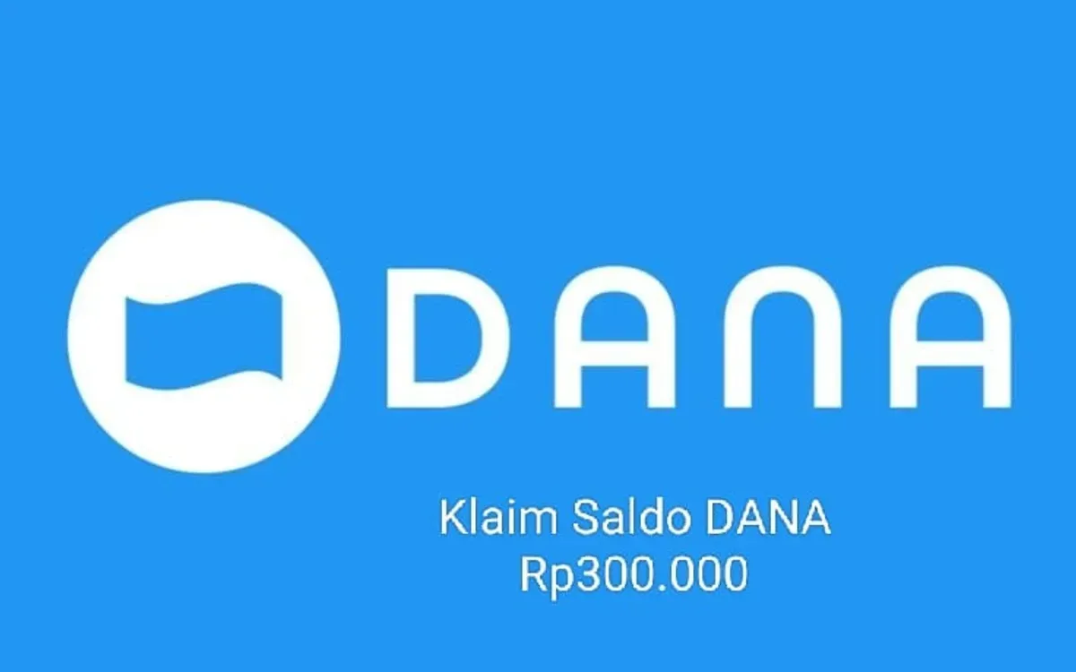 Buruan klaim saldo DANA Rp300.000 masuk ke dompet elektronik. (Sumber: Poskota/Gabriel Omar Batistuta)