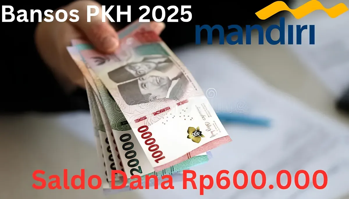 Selamat Rekening Bank Mandiri Anda terima saldo dana Rp600.000 dari subsidi bansos PKH 2025. (Sumber: Poskota/Gabriel Omar Batistuta)