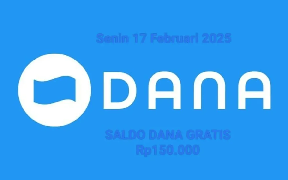 Saldo DANA gratis Rp150.000 bisa diklaim ke dompet elektronik Senin 17 Februari 2025. (Sumber: Poskota/Gabriel Omar Batistuta)