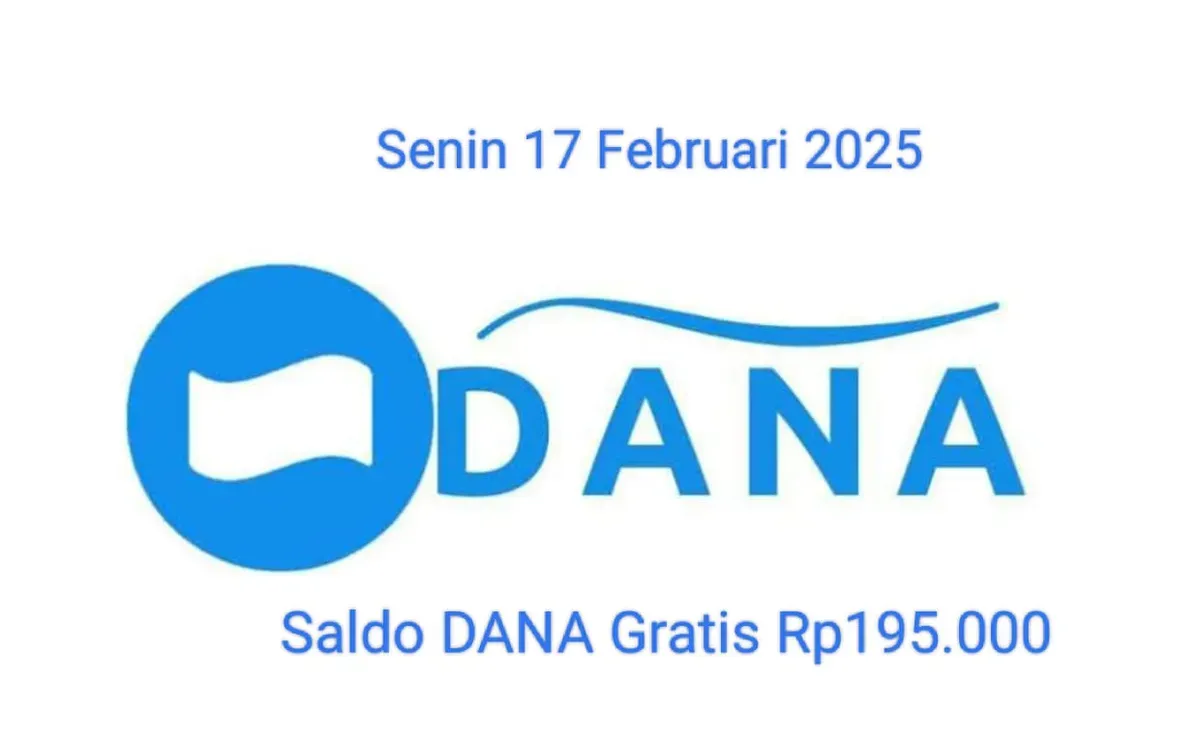 Anda berhak terima saldo DANA gratis Rp195.000 hari ini Senin 17 Februari 2025 masuk dompet elektronik. (Sumber: Poskota/Gabriel Omar Batistuta)