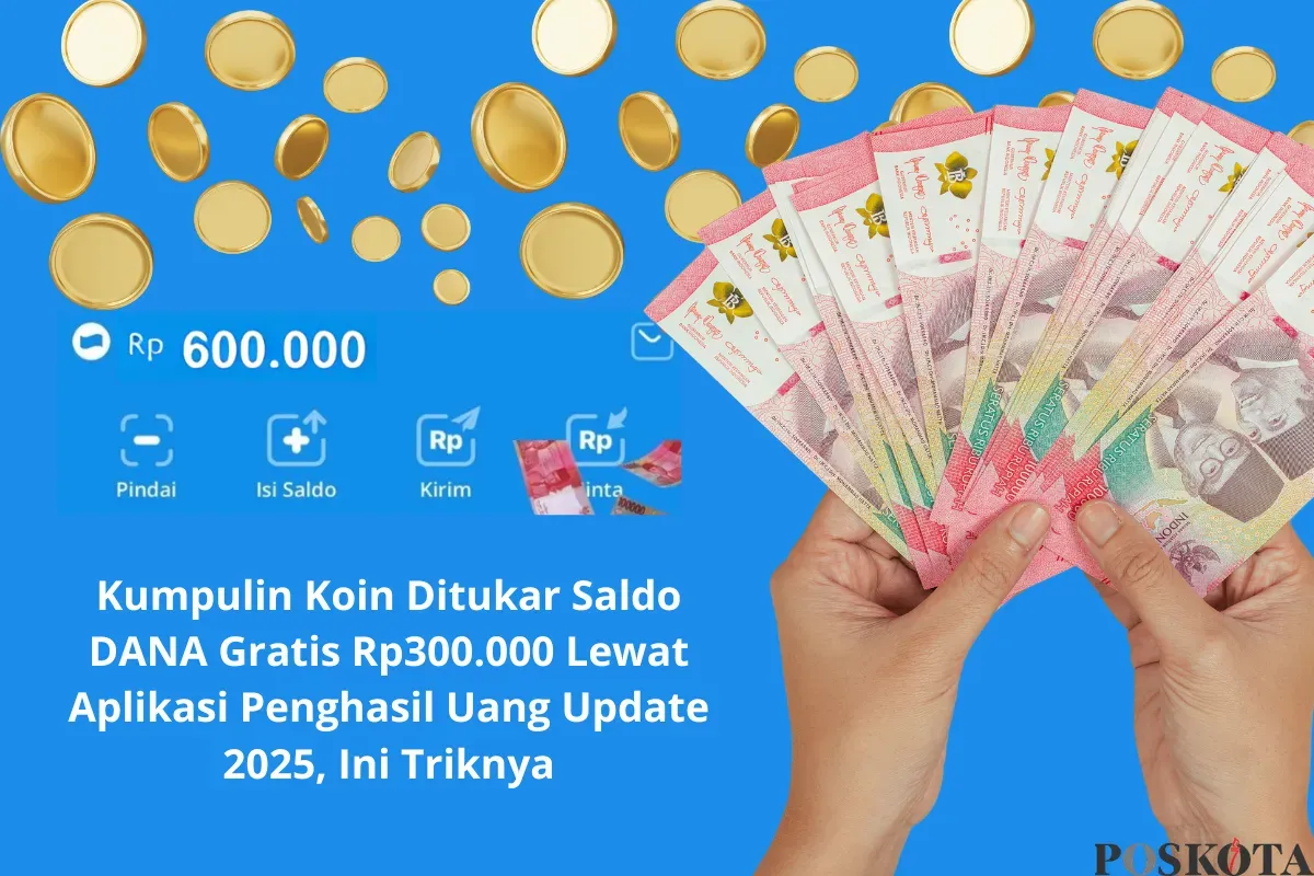 Cara dapat saldo DANA gratis hanya dengan tukar koin langsung cair Rp300.000 (Sumber: Poskota/Yusuf Sidiq)