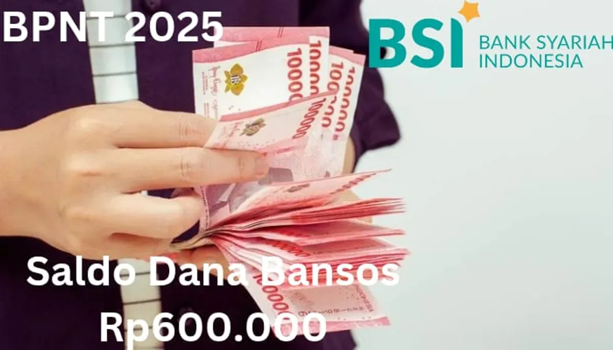 Rekening BSI Anda di wilayah ini berhasil terima saldo dana bansos Rp600.000 dari subsidi BPNT 2025. (Sumber: Poskota/Gabriel Omar Batistuta)