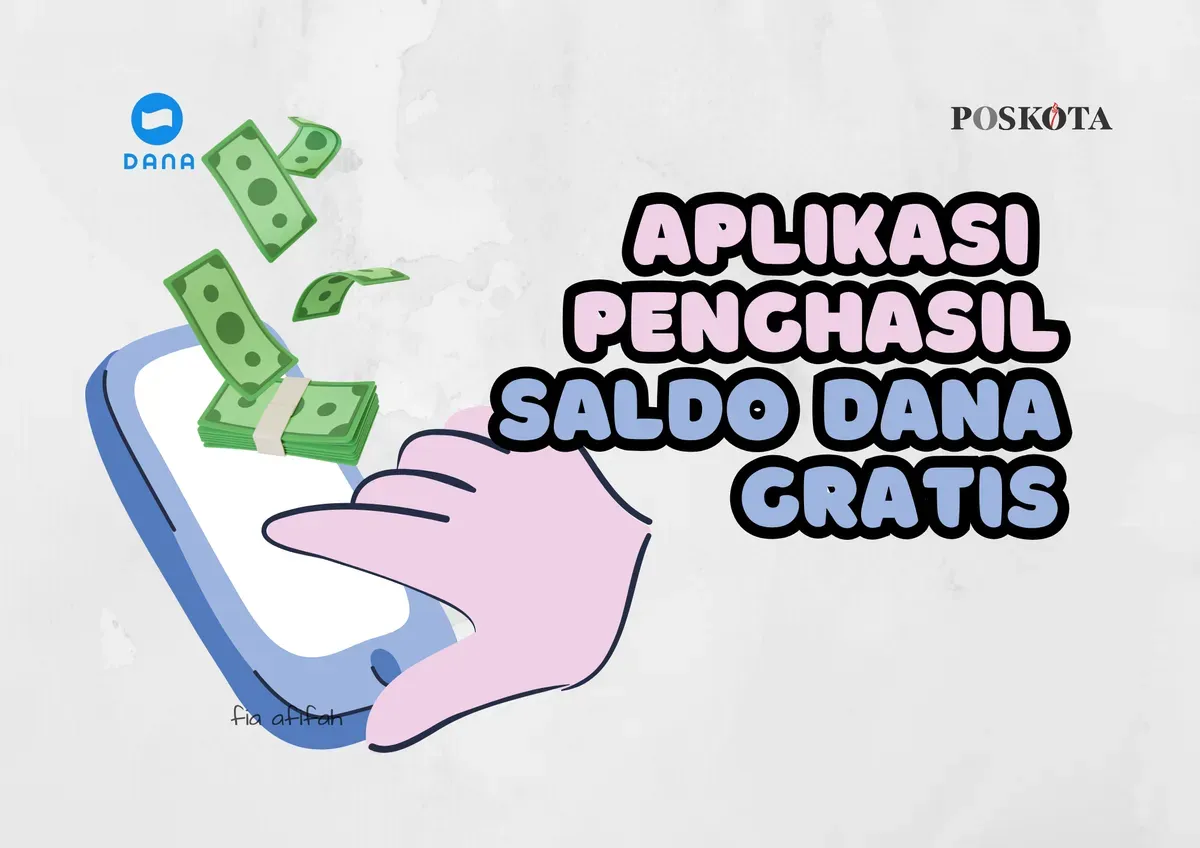 Coba aplikasi penghasil saldo DANA gratis terbaru yang bikin cuan ini! (Sumber: Poskota/Fia Afifah)