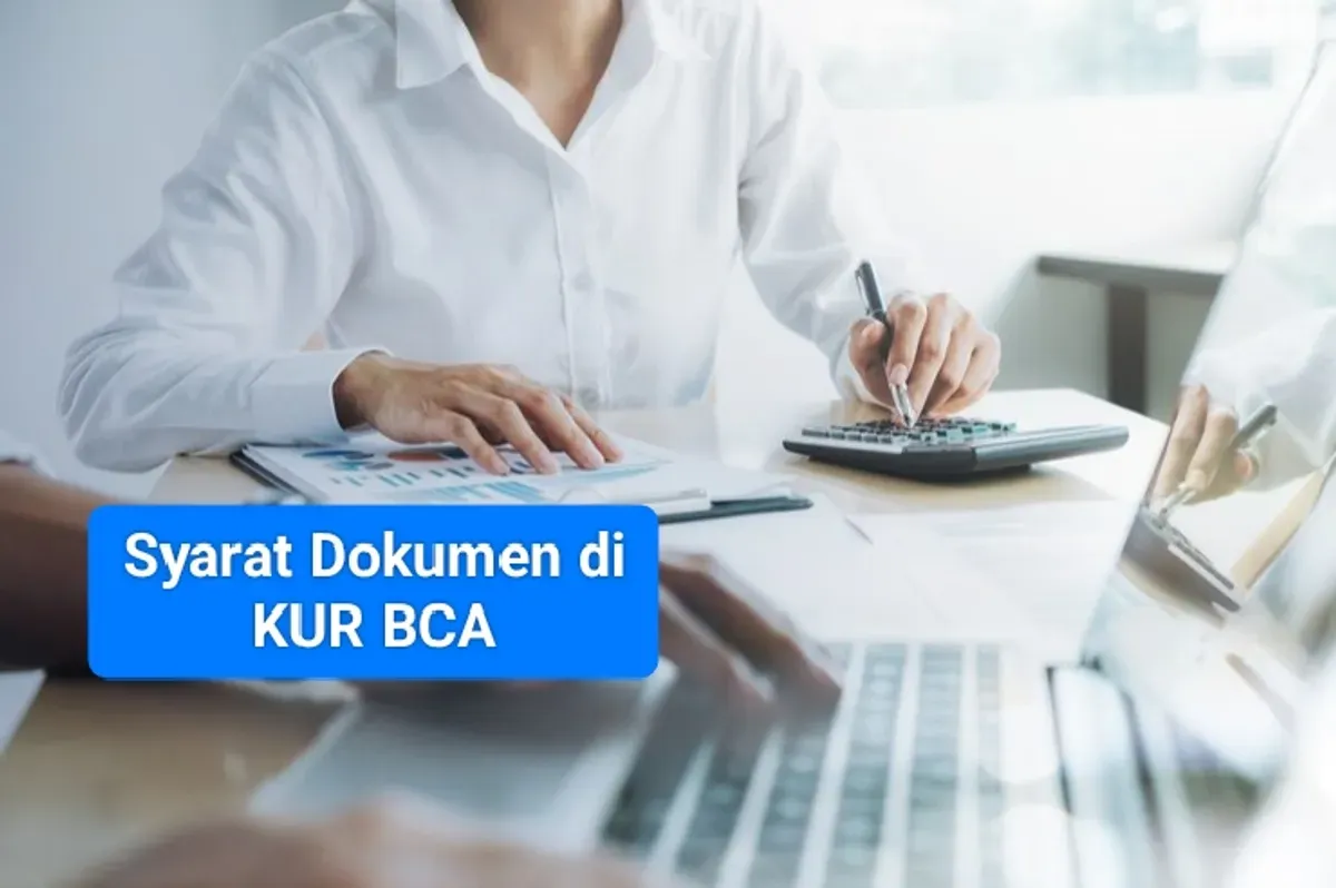 Syarat dokumen di KUR BCA. (Sumber: Freepik/ijeab)