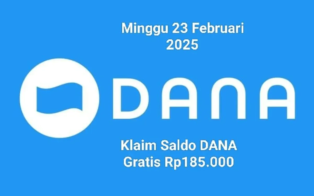 Klaim saldo DANA gratis Rp185.000 masuk ke dompet elektronik Anda hari ini Minggu 23 Februari 2025. (Sumber: Poskota/Gabriel Omar Batistuta)