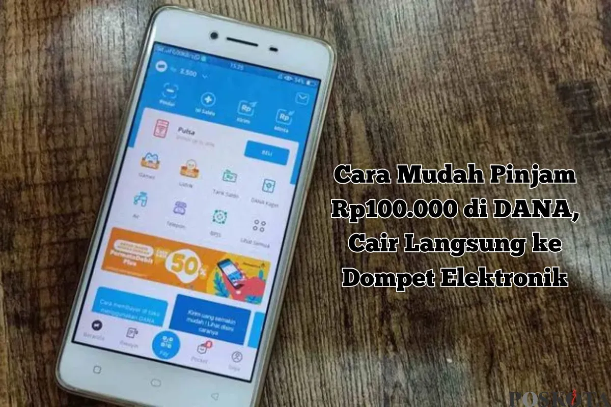 Ikuti langkah-langkah mudah untuk pinjam saldo DANA Rp100.000. (Sumber: Poskota/Yusuf Sidiq)