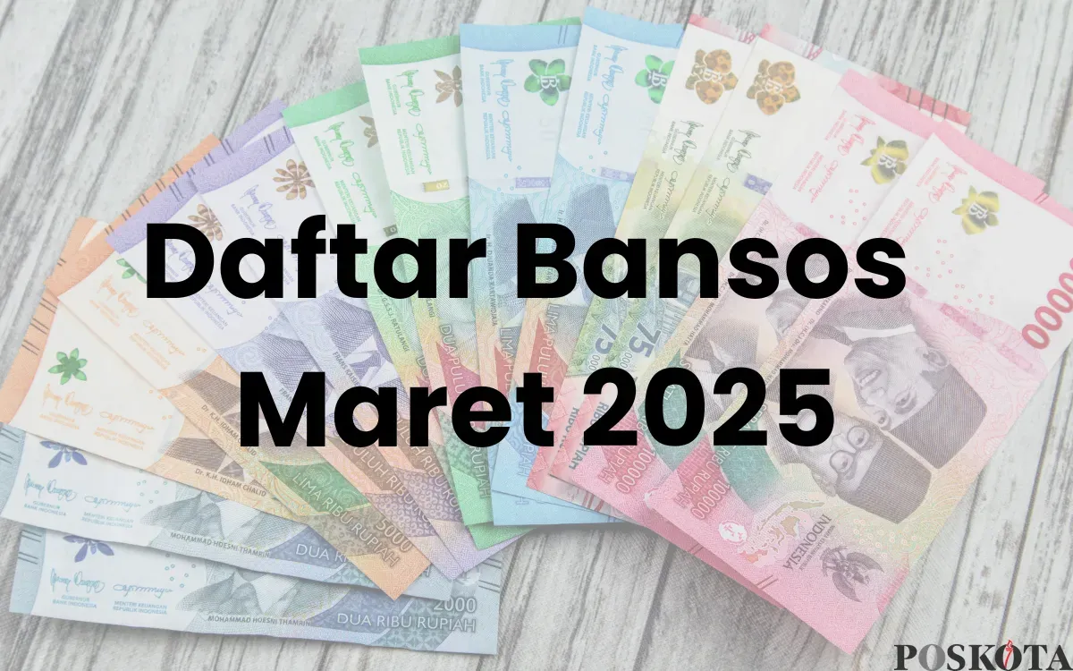 Daftar Bansos Maret 2025 Lengkap dengan Jadwalnya (Sumber: Poskota/Muhammad Ibrahim)