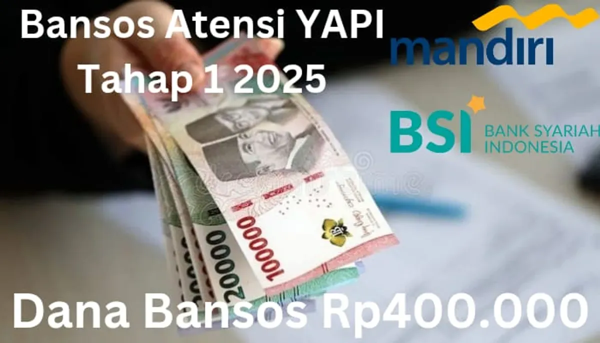 Dana bansos Rp400.000 dari Atensi YAPI tahap 1 2025 cair via Rekening Bank Mandiri dan BSI. (Sumber: Poskota/Gabriel Omar Batistuta)