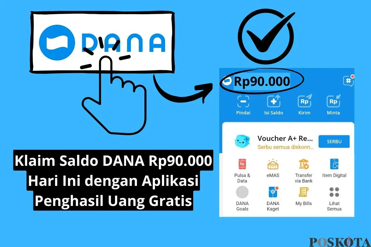 Klaim saldo DANA Rp90.000 hari ini dengan aplikasi penghasil uang gratis (Sumber: Poskota/Insan Sujadi)