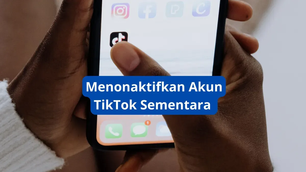 Menonaktifkan akun Tiktok sementara. (Canva)