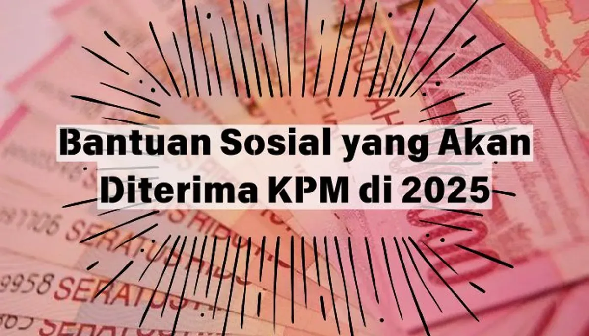 Besaran bantuan sosial yang akan diterima KPM di 2025 (Sumber: Poskota/Insan Sujadi)