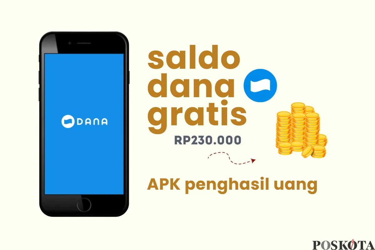 Klaim saldo DANA gratis Rp230.000 dari aplikasi penghasil uang. (Sumber: Poskota/Della Amelia)