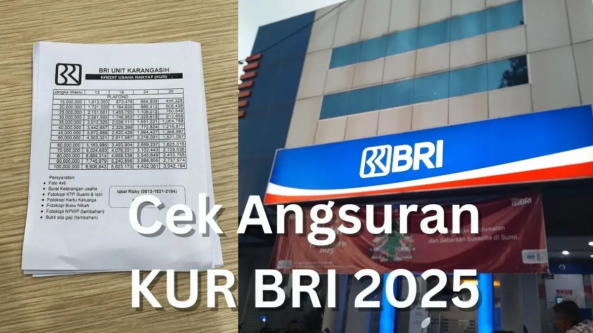 Cek angsuran KUR BRI 2025 plafon Rp25 juta. (Sumber: Poskota/Faiz)