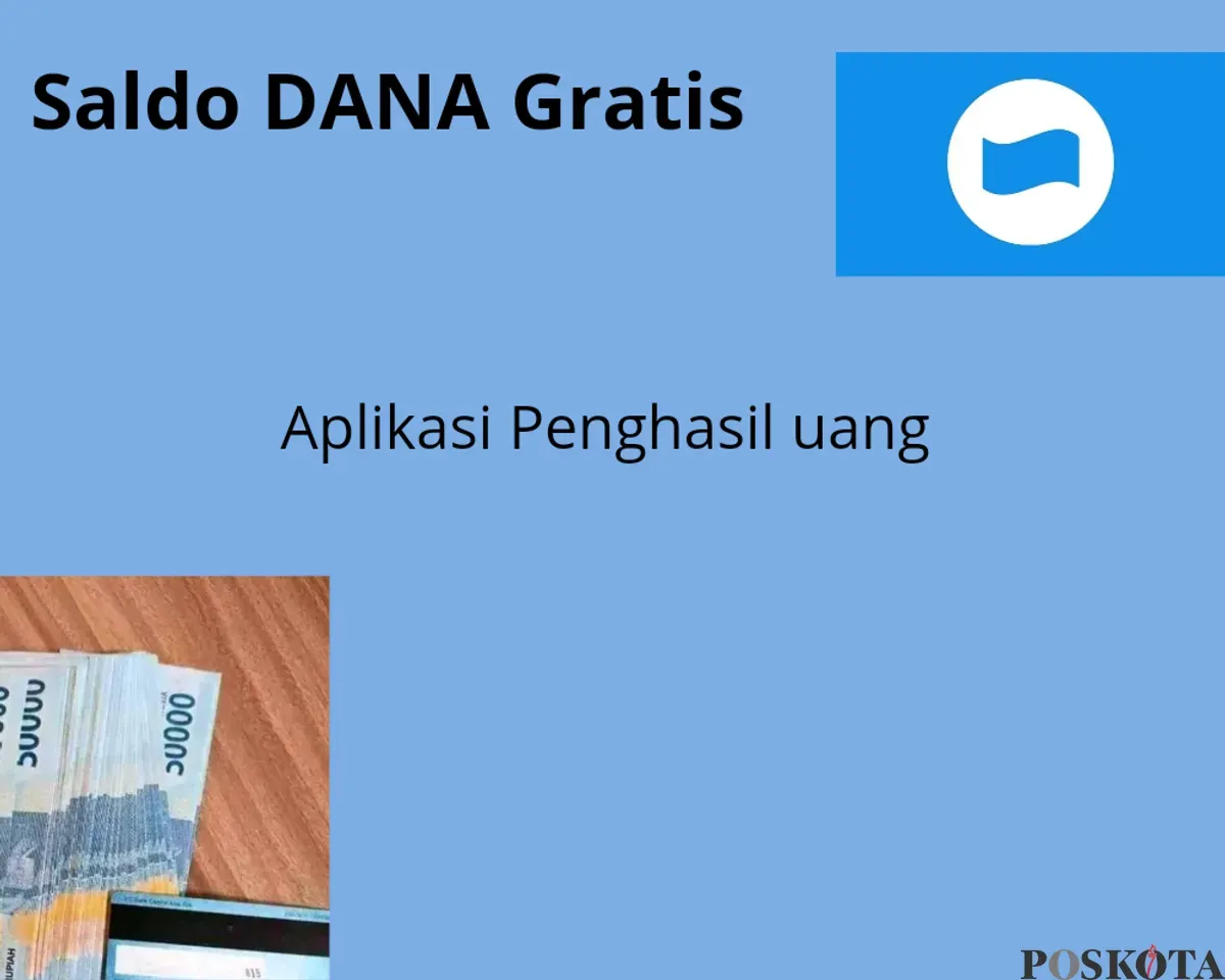 Raih saldo DANA gratis Rp225.000 dari aplikasi penghasil uang. (Sumber: Poskota/Santi Santika)