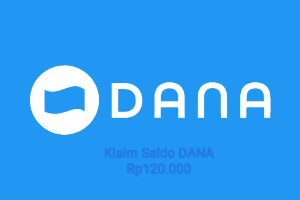 Segera klaim saldo DANA Rp120.000 langsung cair ke dompet elektronik. (Sumber: Poskota/Gabriel Omar Batistuta)