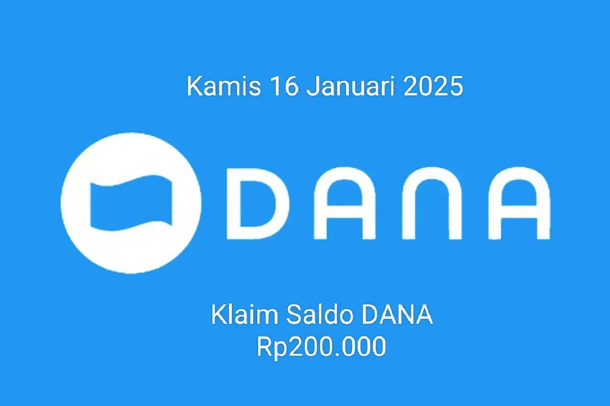 Saldo DANA Rp200.000 bisa diklaim cair ke dompet elektronik Kamis 16 Januari 2025. (Sumber: Poskota/Gabriel Omar Batistuta)