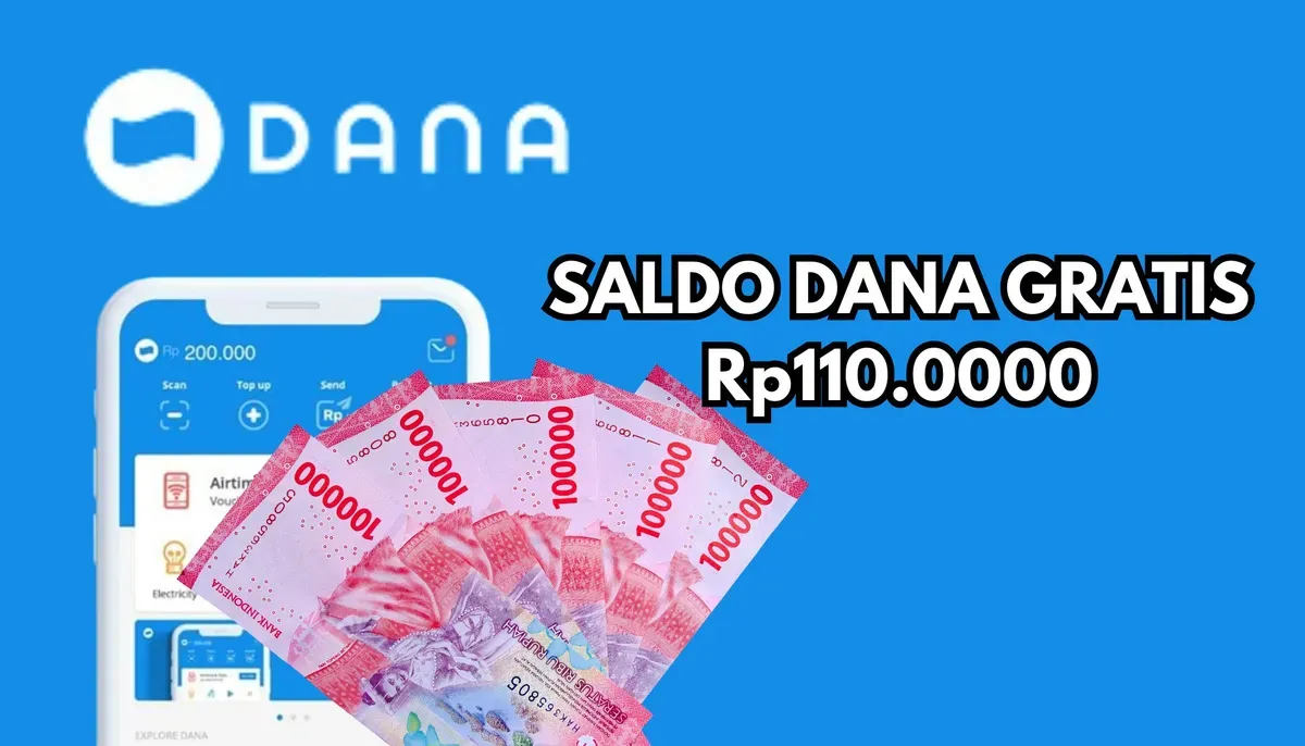 Cepat Klaim Hari Ini! Saldo DANA Gratis Rp110.000 Tarik Langsung ke Dompet Elektronikmu. (Sumber: Poskota/Nur Rumsari)