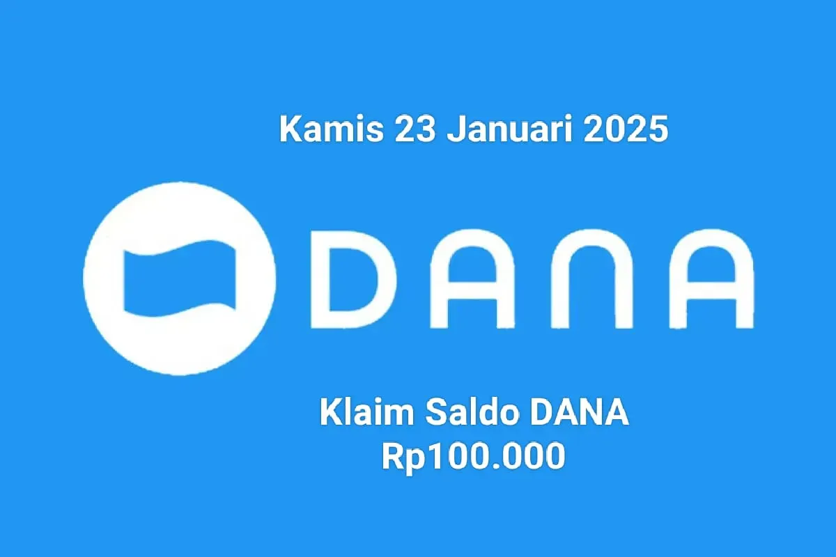 Saldo DANA Rp100.000 bisa diklaim ke dompet elektronik Kamis 23 Januari 2025. (Sumber: Poskota/Gabriel Omar Batistuta)