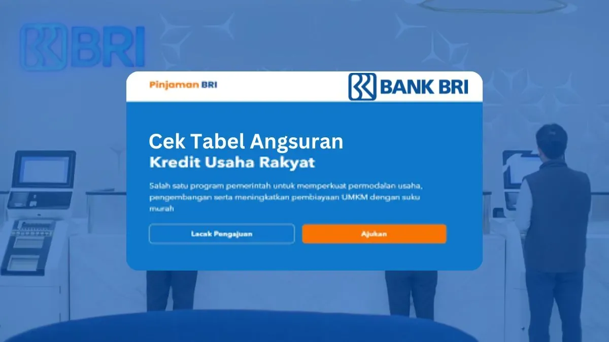 Cek sebelum pinjam, tabel angsuran KUR BRI. (Sumber: Poskota/Faiz)