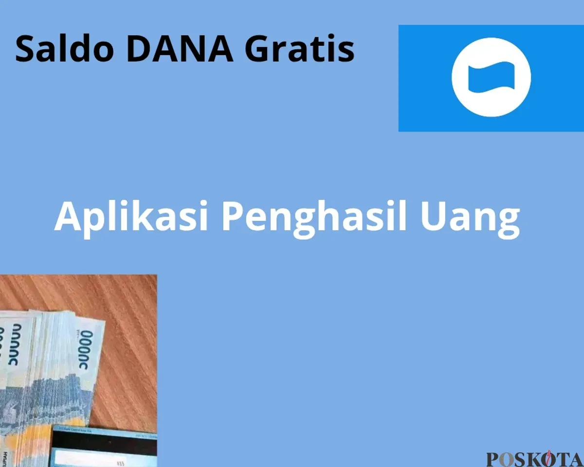 Raih saldo DANA gratis dari aplikasi. (Sumber: Poskota/Santi Santika)