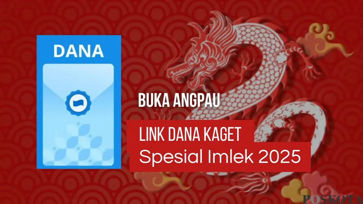 Link DANA kaget khusus Tahun Baru Imlek 2025, dapatkan saldo gratis Rp200.000 lanhgsung cair ke deompet elektronik. (Sumber: Poskota/Fani Ferdiansyah)