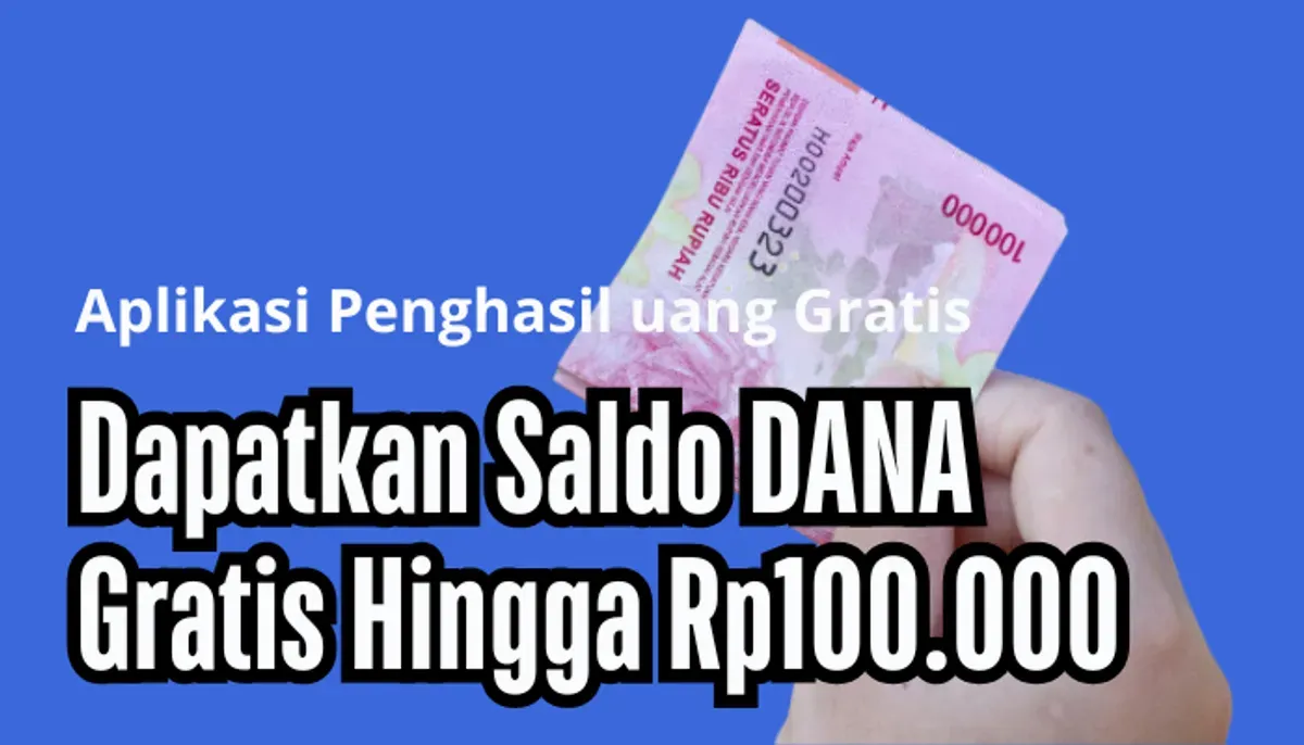 Dapatkan saldo DANA Gratis dari aplikasi penghasil uang. (Sumber: Unsplash/Muhammad Daudy/Edited Dadan)