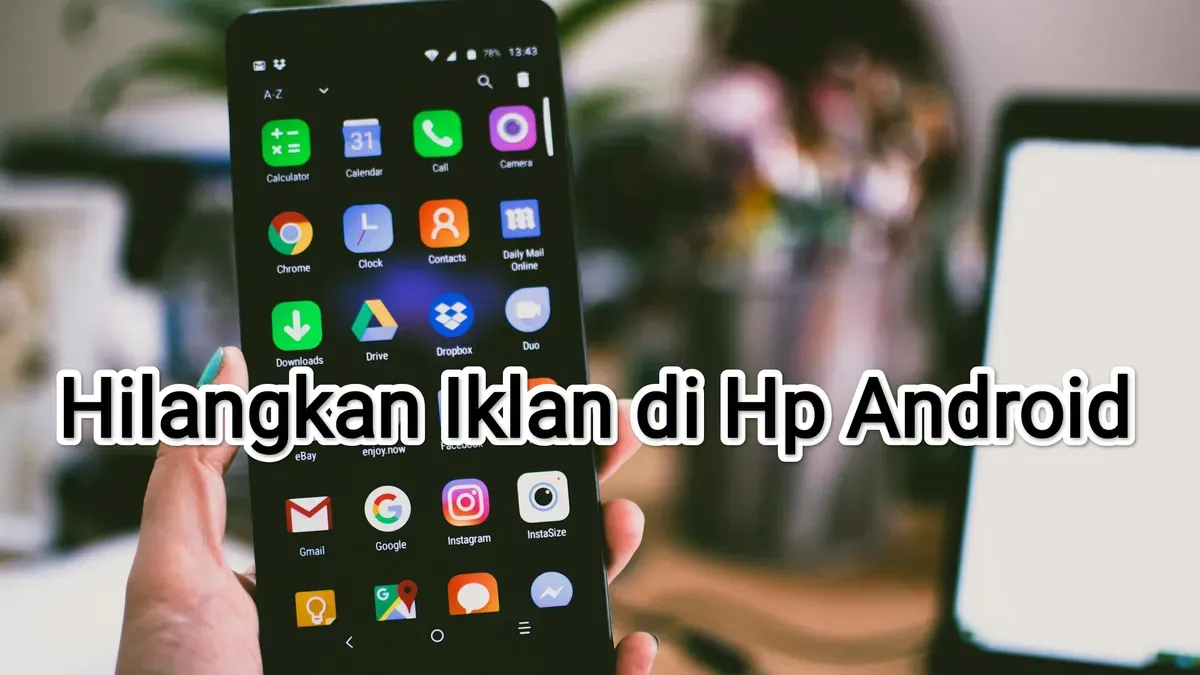 Panduan lengkap cara menghilangkan iklan di Hp Android dengan cepat. (Sumber: Pexels/edited Poskota: Kamila Sayara)