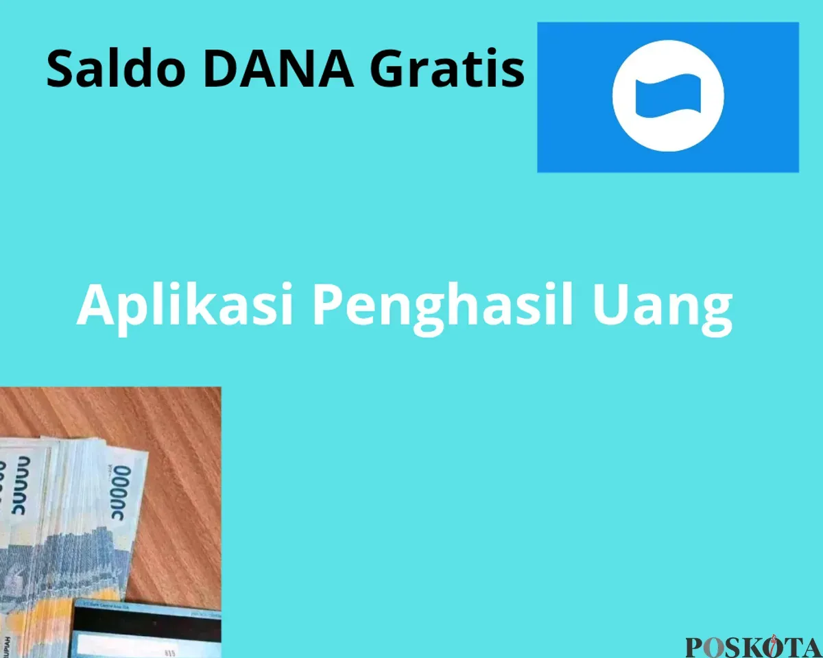 Raih Saldo DANA Gratis dari aplikasi penghasil uang. (Sumber: Poskota/Santi Santika)