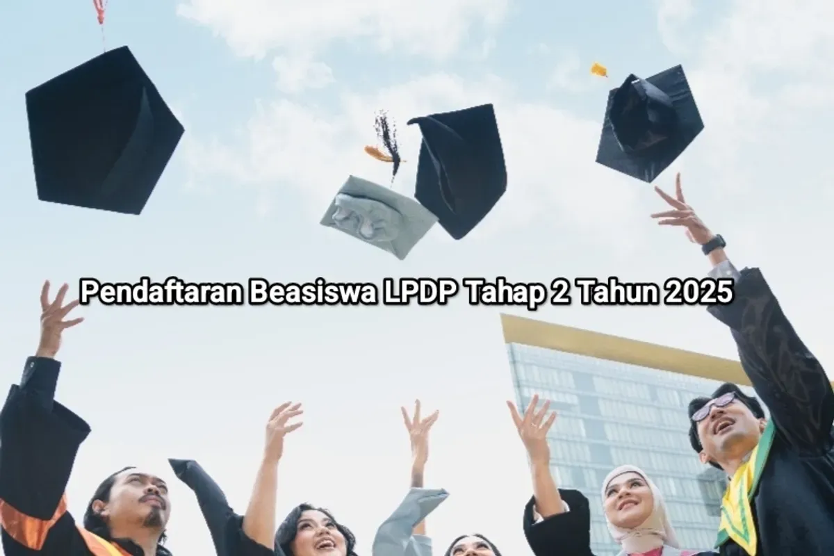 Pendaftaran beasiswa LPDP Tahap 2 tahun 2025 dibuka sejak 30 Juni hingga 31 Juli 2025. (Sumber: LPDP)