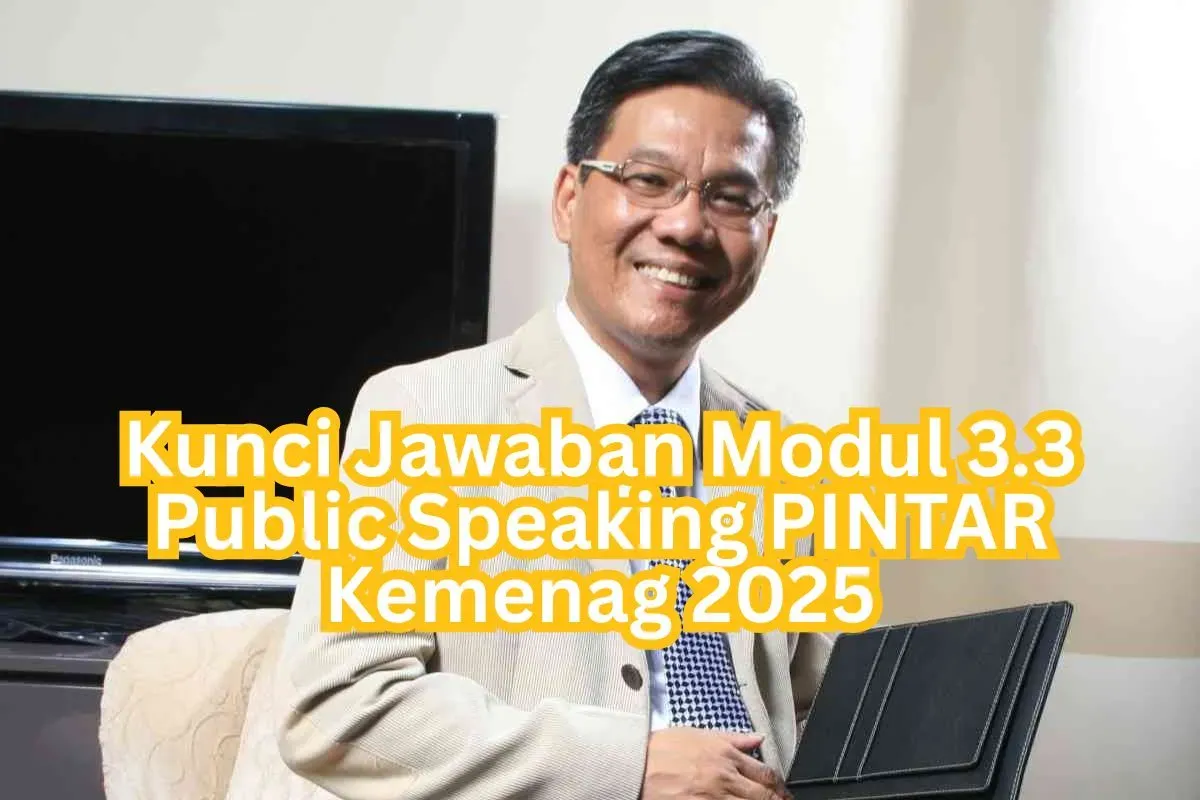 Kunci jawaban Modul 3.3 Public Speaking PINTAR Kemenag 2025. (Sumber: Dok. Poskota)