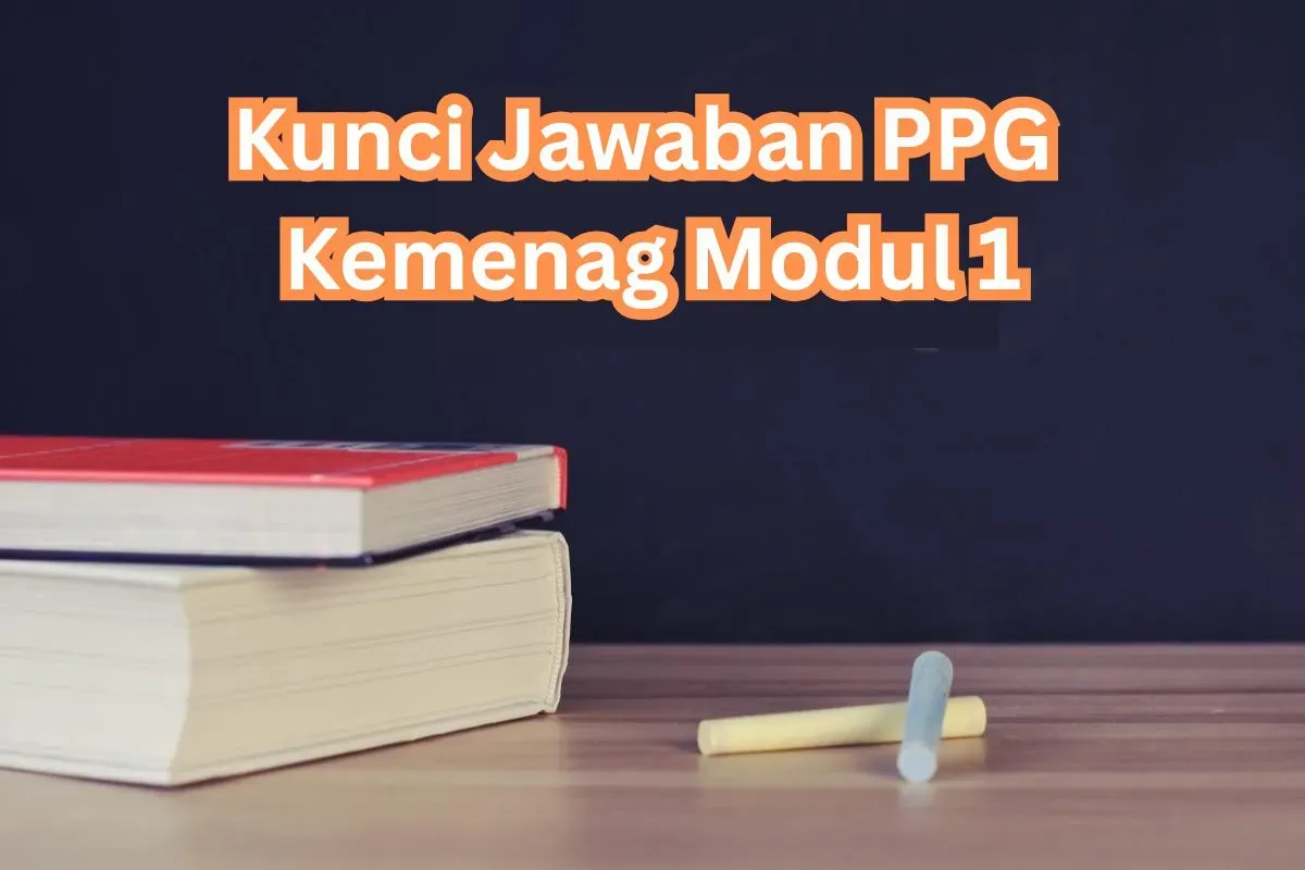 Kunci jawaban PPG Kemenag Modul 1. (Sumber: Dok. Poskota)