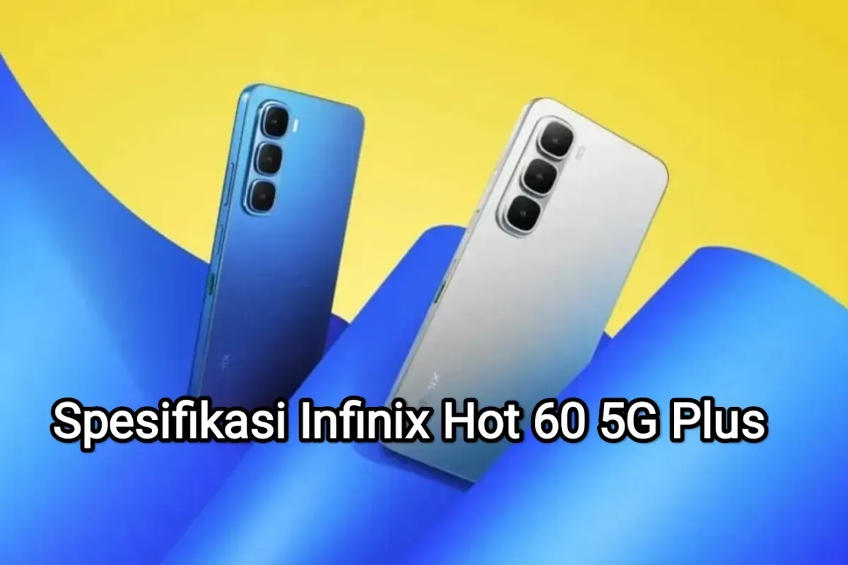 Spesifikasi Infinix Hot 60 5G Plus dengan harga hanya Rp2 jutaan saja. (Sumber: infinix)