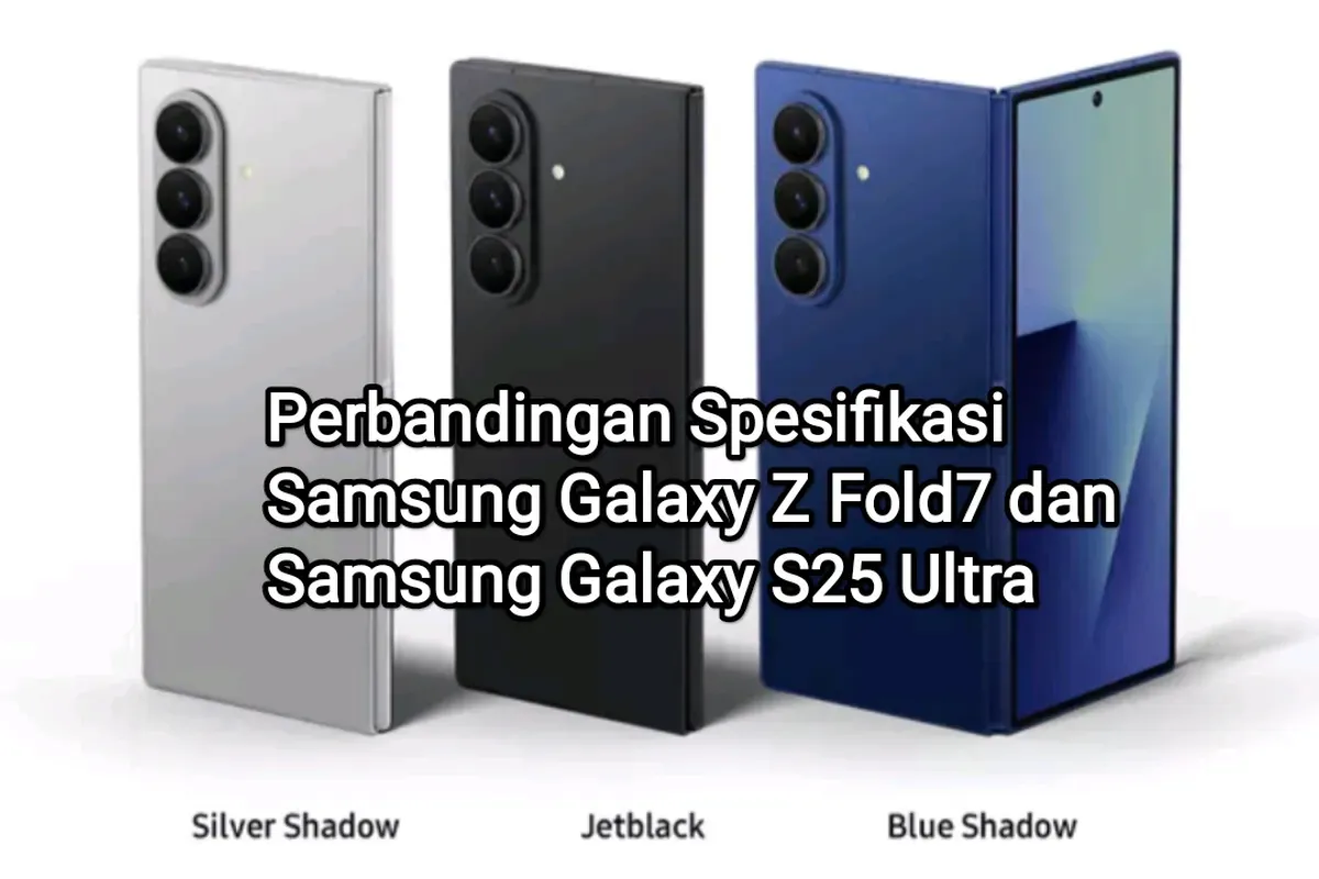 Perbandingan harga dan spesifikasi Samsung Galaxy Z Fold7 dan Samsung Galaxy S25 Ultra. (Sumber: Shopee/Samsung Official)