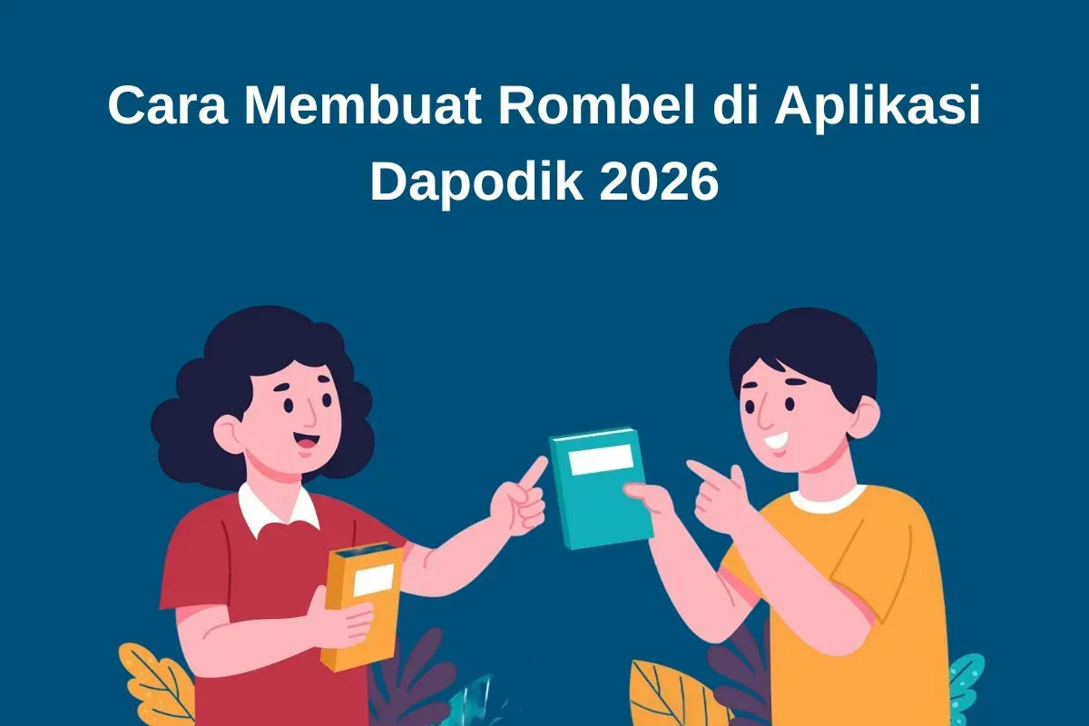 Cara membuat rombel di aplikasi Dapodik 2026 terbaru. (Sumber: Poskota/Faiz)