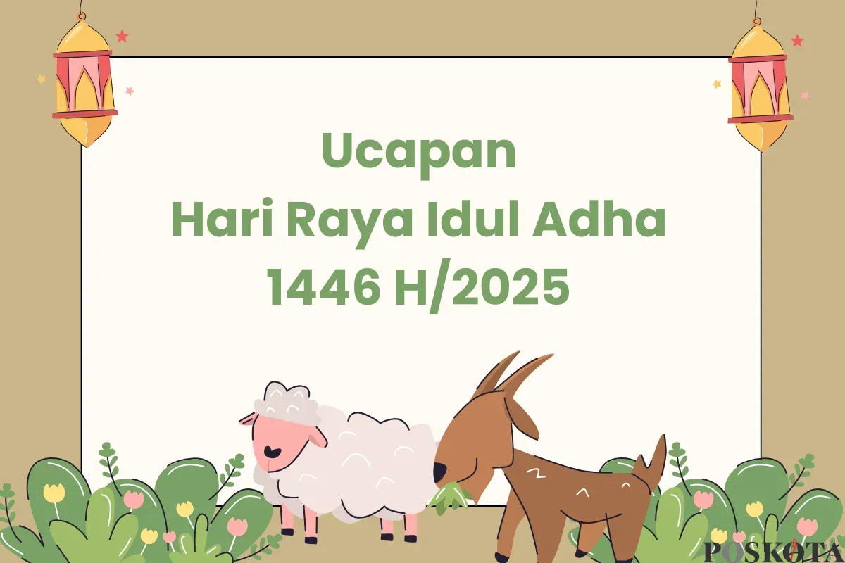 10 Ucapan Hari Raya Idul Adha 1446 H yang Cocok Dibagikan di Media Sosial (Sumber: Canva/Xaviera/Edited Muhammad Ibrahim)