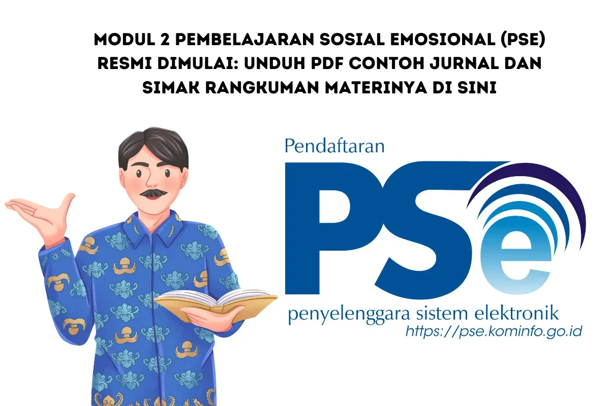 Guru Wajib Tahu! Ini Panduan Lengkap Modul 2 PSE, Rangkuman Materi dan Link Download Jurnal dalam Format PDF (Sumber: Poskota/Yusuf Sidiq)
