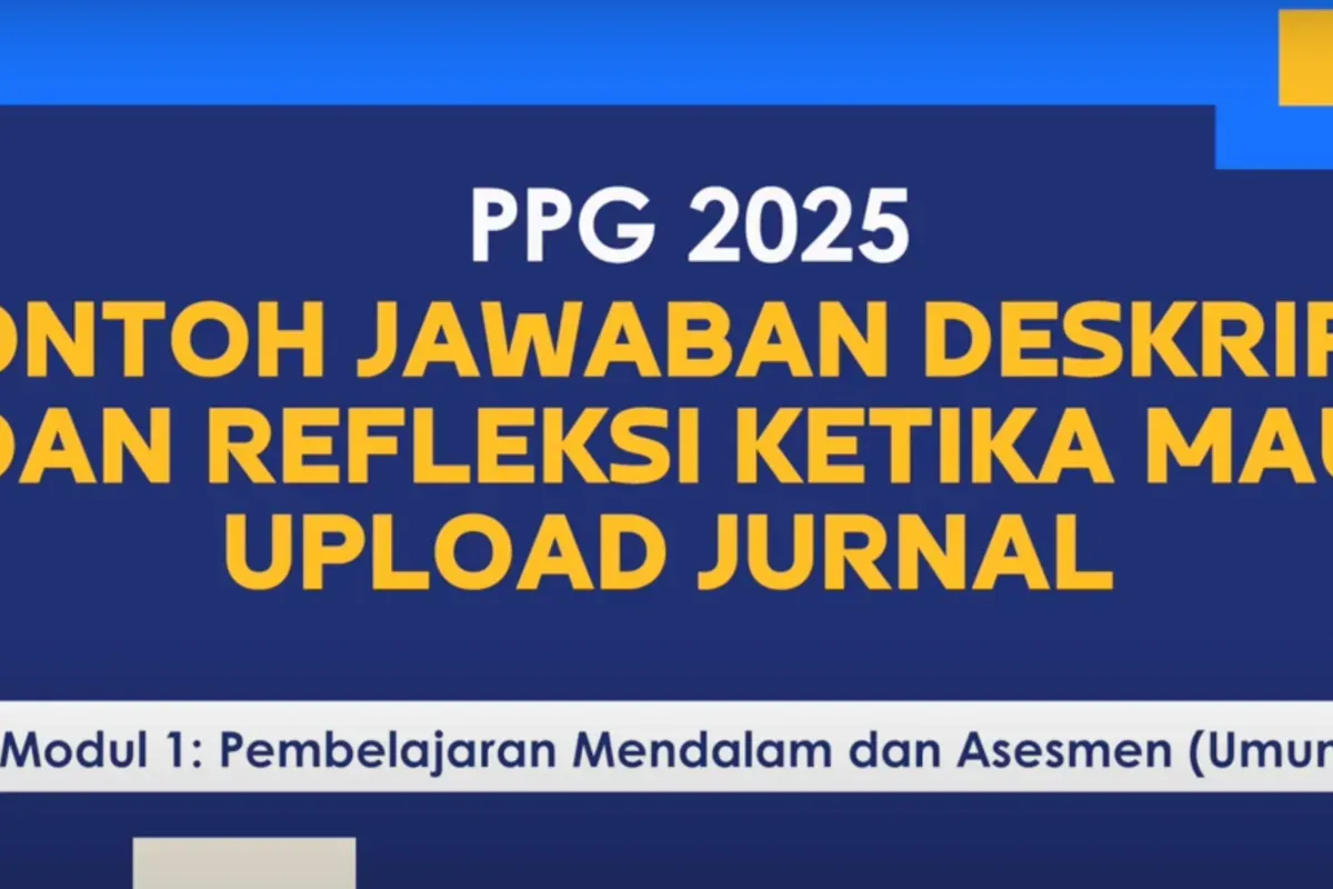 Ilustrasi contoh jawaban deskripsi refleksi modul 1 PPG 2025. (Sumber: YouTube/FD Success100)