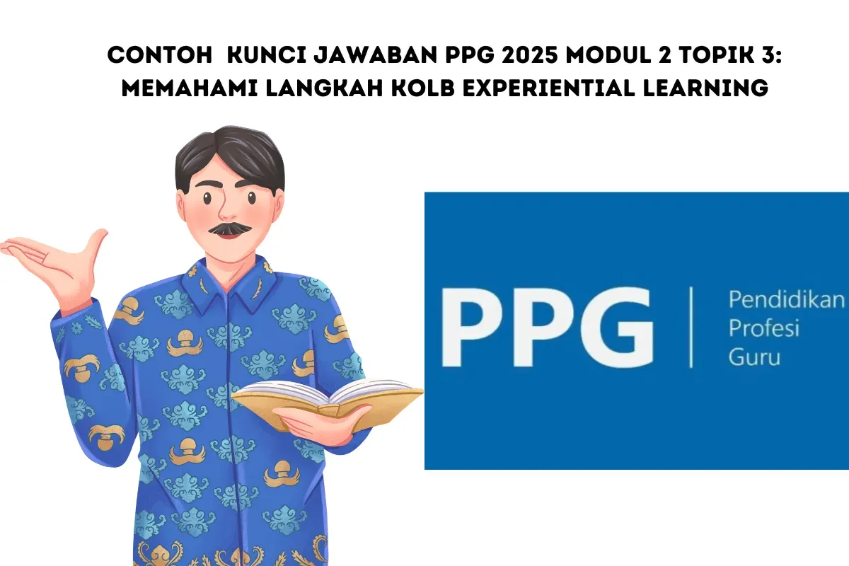 10 Kunci Jawaban PPG 2025 Pembelajaran Sosial Emosional Modul 2 Kolb (Sumber: Poskota/Yusuf Sidiq)