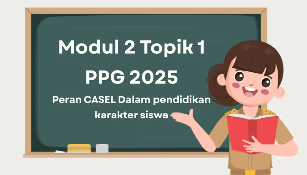 Penerapan CASEL di kelas, Pembelajaran Sosial Emosional dalam Modul 2 topik 1 PPG 2025, termasuk contoh jawaban untuk guru. (Sumber: Poskota/Aldi Harlanda Irawan)