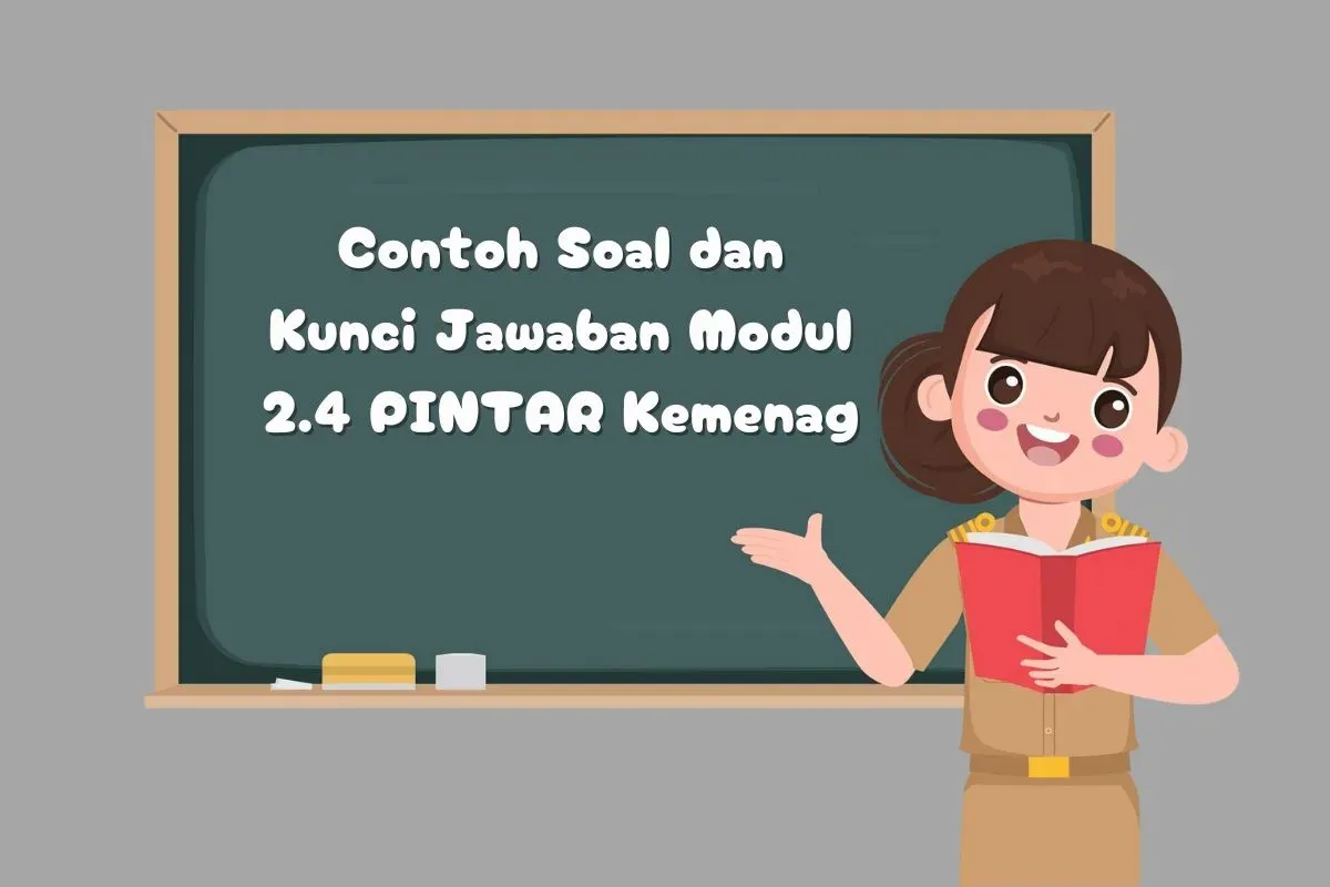 Contoh soal dan kunci jawaban modul 2.4 PINTAR Kemenag jurnal ilmiah. (Sumber: Istimewa)