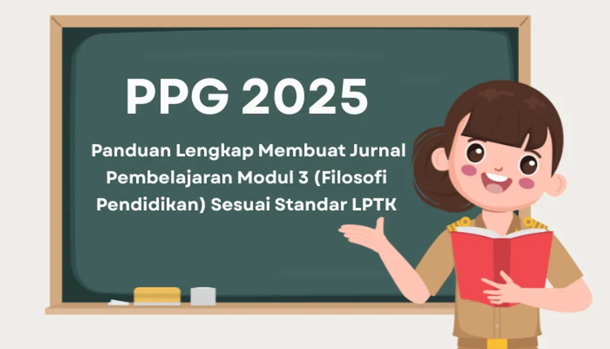PPG 2025 sedang berjalan, Simak panduan lengkap membuat jurnal pembelajaran Modul 3 (Filosofi Pendidikan) sesuai standar LPTK. Pelajari struktur, contoh aksi nyata, dan tips lolos. (Sumber: Poskota/Aldi Harlanda Irawan)
