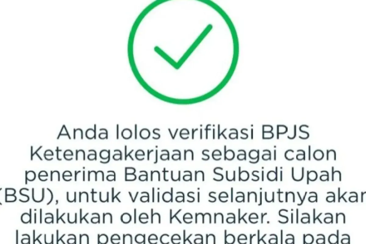 Pemberitahuan lolos verifikasi penerima Bantuan Subsidi Upah (BSU) 2025 dari BPJS Ketenagakerjaan. (Sumber: Ist.)